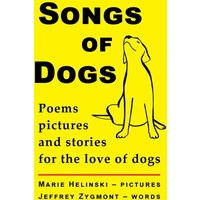 Songs of Dogs: Poems, pictures and stories for the love of dogs - Songs of Dogs: Poems, pictures and stories for the love of dogs - jetzt bei oelder-buchhandlung.de kaufen