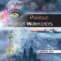 Palettaút: Path of Watercolors - Palettaút: Path of Watercolors - jetzt bei oelder-buchhandlung.de kaufen