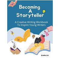Becoming A Storyteller: A Creative Writing Workbook To Inspire Young Writers - Becoming A Storyteller: A Creative Writing Workbook To Inspire Young Writers - jetzt bei oelder-buchhandlung.de kaufen