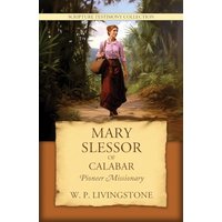 Mary Slessor of Calabar: Pioneer Missionary (Scripture Testimony Collection, Band 13) - Mary Slessor of Calabar: Pioneer Missionary (Scripture Testimony Collection, Band 13) - jetzt bei oelder-buchhandlung.de kaufen