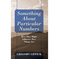 Something About Particular Numbers: How They Might Influence How Things Are - Something About Particular Numbers: How They Might Influence How Things Are - jetzt bei oelder-buchhandlung.de kaufen