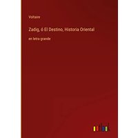 Zadig, ó El Destino, Historia Oriental: en letra grande