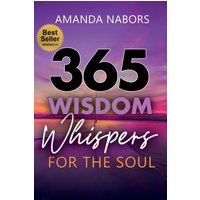 365 Wisdom Whispers For The Soul - 365 Wisdom Whispers For The Soul - jetzt bei oelder-buchhandlung.de kaufen