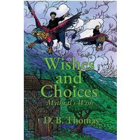 Wishes and Choices: Mythral's Wish - Wishes and Choices: Mythral's Wish - jetzt bei oelder-buchhandlung.de kaufen