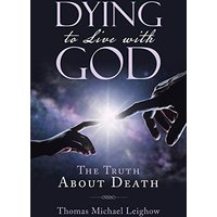Dying to Live with God: The Truth About Death - Dying to Live with God: The Truth About Death - jetzt bei oelder-buchhandlung.de kaufen