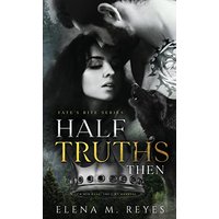 Half Truths: Then (Fate's Bite, Band 3) - Half Truths: Then (Fate's Bite, Band 3) - jetzt bei oelder-buchhandlung.de kaufen