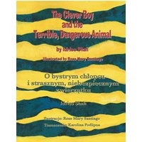 The Clever Boy and the Terrible, Dangerous Animal: Bilingual English-Polish Edition (Teaching Stories) - The Clever Boy and the Terrible, Dangerous Animal: Bilingual English-Polish Edition (Teaching Stories) - jetzt bei oelder-buchhandlung.de kaufen