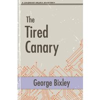 The Tired Canary (The Slater Ibanez Books, Band 15) - The Tired Canary (The Slater Ibanez Books, Band 15) - jetzt bei oelder-buchhandlung.de kaufen