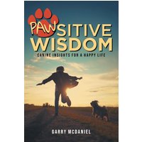 Pawsitive Wisdom: Canine Insights for a Happy Life - Pawsitive Wisdom: Canine Insights for a Happy Life - jetzt bei oelder-buchhandlung.de kaufen