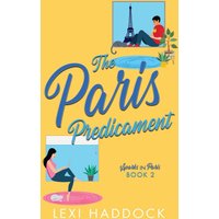 The Paris Predicament (Sparks in Paris, Band 2) - The Paris Predicament (Sparks in Paris, Band 2) - jetzt bei oelder-buchhandlung.de kaufen