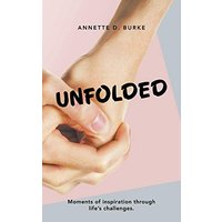 Unfolded: Moments of Inspiration Through Life's Challenges. - Unfolded: Moments of Inspiration Through Life's Challenges. - jetzt bei oelder-buchhandlung.de kaufen