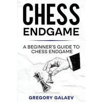 Chess Endgame: A Beginner's Guide to Chess Endgame - Chess Endgame: A Beginner's Guide to Chess Endgame - jetzt bei oelder-buchhandlung.de kaufen