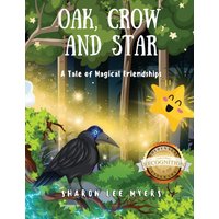 Oak, Crow, and Star: A Tale of Magical Friendships (Latest Edition) - Oak, Crow, and Star: A Tale of Magical Friendships (Latest Edition) - jetzt bei oelder-buchhandlung.de kaufen