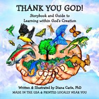 Thank You God! Storybook and Guide to Learning Within God's Creation - Thank You God! Storybook and Guide to Learning Within God's Creation - jetzt bei oelder-buchhandlung.de kaufen