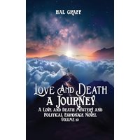 Love and Death: A Journey (A Love and Death Mystery & Political Espionage Novel) - Love and Death: A Journey (A Love and Death Mystery & Political Espionage Novel) - jetzt bei oelder-buchhandlung.de kaufen