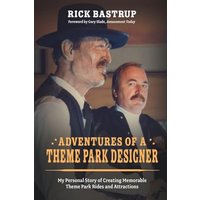 Adventures of a Theme Park Designer: My Personal Story of Creating Memorable Theme Park Rides and Attractions - Adventures of a Theme Park Designer: My Personal Story of Creating Memorable Theme Park Rides and Attractions - jetzt bei oelder-buchhandlung.de kaufen