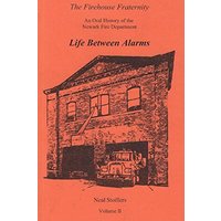 The Firehouse Fraternity: An Oral History of the Newark Fire Department Volume II Life Between Alarms - The Firehouse Fraternity: An Oral History of the Newark Fire Department Volume II Life Between Alarms - jetzt bei oelder-buchhandlung.de kaufen