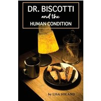 Dr. Biscotti and the Human Condition - Dr. Biscotti and the Human Condition - jetzt bei oelder-buchhandlung.de kaufen