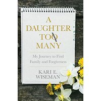 A Daughter To Many: My Journey to Find Family and Forgiveness - A Daughter To Many: My Journey to Find Family and Forgiveness - jetzt bei oelder-buchhandlung.de kaufen