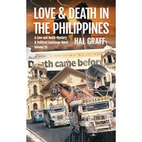 Love and Death in The Philippines: A Love and Death Mystery & Political Espionage Novel - Love and Death in The Philippines: A Love and Death Mystery & Political Espionage Novel - jetzt bei oelder-buchhandlung.de kaufen