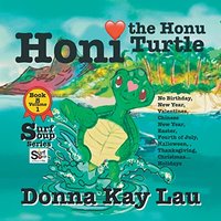 Honi the Honu Turtle: No Birthday, New Year, Valentines, Chinese New Year, Easter, Fourth of July, Halloween, Thanksgiving, Christmas...Holidays Book 8 Volume 1 (Surf Soup) - Honi the Honu Turtle: No Birthday, New Year, Valentines, Chinese New Year, Easter, Fourth of July, Halloween, Thanksgiving, Christmas...Holidays Book 8 Volume 1 (Surf Soup) - jetzt bei oelder-buchhandlung.de kaufen