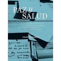 Paz y Salud: Cómo un grupo de activistas de una pequeña ciudad y estudiantes universitarios propusieron cambiar la atención médica - Paz y Salud: Cómo un grupo de activistas de una pequeña ciudad y estudiantes universitarios propusieron cambiar la atención médica - jetzt bei oelder-buchhandlung.de kaufen