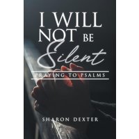 I Will Not Be Silent: Praying the Psalms - I Will Not Be Silent: Praying the Psalms - jetzt bei oelder-buchhandlung.de kaufen