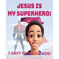 Jesus Is My Superhero: I Want To Be Like Him - Jesus Is My Superhero: I Want To Be Like Him - jetzt bei oelder-buchhandlung.de kaufen