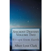 Ancient Destiny: Escape from Earth - Ancient Destiny: Escape from Earth - jetzt bei oelder-buchhandlung.de kaufen