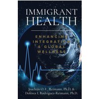 Immigrant Health: Enhancing Integration & Global Wellness - Immigrant Health: Enhancing Integration & Global Wellness - jetzt bei oelder-buchhandlung.de kaufen