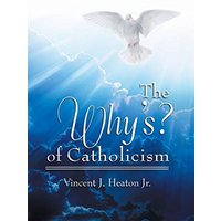 The Why's? of Catholicism - The Why's? of Catholicism - jetzt bei oelder-buchhandlung.de kaufen