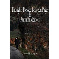 Thoughts Pressed Between Pages & Autumn Memoir - Thoughts Pressed Between Pages & Autumn Memoir - jetzt bei oelder-buchhandlung.de kaufen