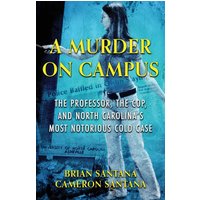 A MURDER ON CAMPUS: The Professor, The Cop, And North Carolina's Most Notorious Cold Case - A MURDER ON CAMPUS: The Professor, The Cop, And North Carolina's Most Notorious Cold Case - jetzt bei oelder-buchhandlung.de kaufen