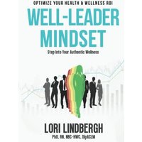Well-Leader Mindset: Optimize Your Health and Wellness ROI: Optimize Your Health and Fitness ROI - Well-Leader Mindset: Optimize Your Health and Wellness ROI: Optimize Your Health and Fitness ROI - jetzt bei oelder-buchhandlung.de kaufen