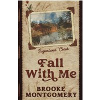 Fall With Me (Alternate Special Edition Cover) (Sugarland Creek, Band 3) - Fall With Me (Alternate Special Edition Cover) (Sugarland Creek, Band 3) - jetzt bei oelder-buchhandlung.de kaufen