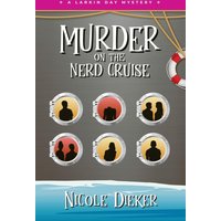 Murder on the Nerd Cruise: A Larkin Day Mystery - Murder on the Nerd Cruise: A Larkin Day Mystery - jetzt bei oelder-buchhandlung.de kaufen