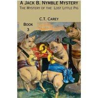The Mystery of the Lost Little Pig (A Jack B. Nymble Mystery, Band 3) - The Mystery of the Lost Little Pig (A Jack B. Nymble Mystery, Band 3) - jetzt bei oelder-buchhandlung.de kaufen