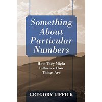 Something About Particular Numbers: How They Might Influence How Things Are - Something About Particular Numbers: How They Might Influence How Things Are - jetzt bei oelder-buchhandlung.de kaufen