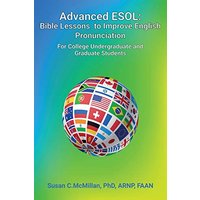 Advanced ESOL: Bible Lessons to Improve English Pronunciation for College Undergraduate and Graduate Students - Advanced ESOL: Bible Lessons to Improve English Pronunciation for College Undergraduate and Graduate Students - jetzt bei oelder-buchhandlung.de kaufen