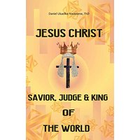 Jesus Christ: Savior, Judge and King of the World - Jesus Christ: Savior, Judge and King of the World - jetzt bei oelder-buchhandlung.de kaufen