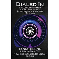Dialed In: Trauma Informed Care for First Responders and the Military - Dialed In: Trauma Informed Care for First Responders and the Military - jetzt bei oelder-buchhandlung.de kaufen