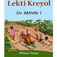 Lekti Kreyòl Liv Aktivite 1: Liv Aktivite 1 - Lekti Kreyòl Liv Aktivite 1: Liv Aktivite 1 - jetzt bei oelder-buchhandlung.de kaufen