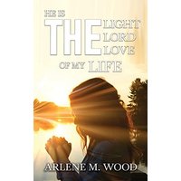 He Is the Light, the Lord, the Love of My Life - He Is the Light, the Lord, the Love of My Life - jetzt bei oelder-buchhandlung.de kaufen