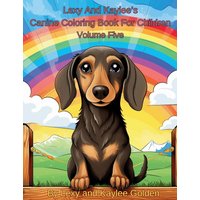 Lexy and Kaylee's Canine Coloring Book for Children Volume Five - Lexy and Kaylee's Canine Coloring Book for Children Volume Five - jetzt bei oelder-buchhandlung.de kaufen