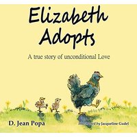 Elizabeth Adopts: A True Story of Unconditional Love - Elizabeth Adopts: A True Story of Unconditional Love - jetzt bei oelder-buchhandlung.de kaufen