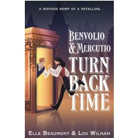 Benvolio & Mercutio Turn Back Time - Benvolio & Mercutio Turn Back Time - jetzt bei oelder-buchhandlung.de kaufen