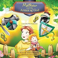 Matthew and the Armor of God: A Guide for Parents - Matthew and the Armor of God: A Guide for Parents - jetzt bei oelder-buchhandlung.de kaufen