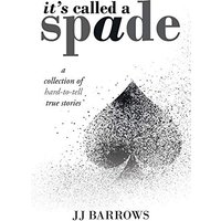 It's Called a Spade: A Collection of Hard-To-Tell True Stories - It's Called a Spade: A Collection of Hard-To-Tell True Stories - jetzt bei oelder-buchhandlung.de kaufen