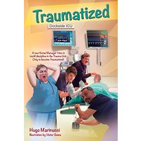 Traumatized: A New Nurse Manager Tries to Instill Discipline in the Trauma Unit Only to Become Traumatized! - Traumatized: A New Nurse Manager Tries to Instill Discipline in the Trauma Unit Only to Become Traumatized! - jetzt bei oelder-buchhandlung.de kaufen