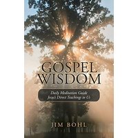 Gospel Wisdom: Daily Meditation Guide Jesus’s Direct Teachings to Us - Gospel Wisdom: Daily Meditation Guide Jesus’s Direct Teachings to Us - jetzt bei oelder-buchhandlung.de kaufen